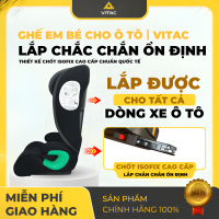 Hướng dẫn lắp đặt ghế ngồi ô tô cho em bé cao cấp VITAC